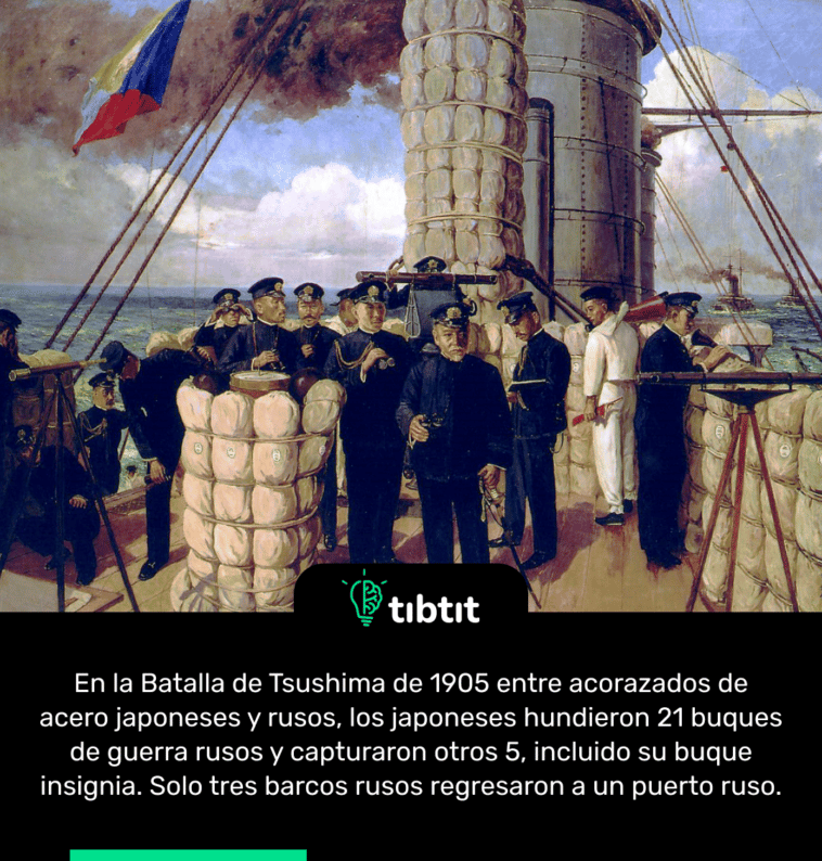 En la Batalla de Tsushima de 1905 entre acorazados de acero japoneses y rusos, los japoneses hundieron 21 buques de guerra rusos y capturaron otros 5, incluido su buque insignia. Solo tres barcos rusos regresaron a un puerto ruso.