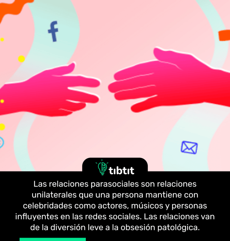 Las relaciones parasociales son relaciones unilaterales que una persona mantiene con celebridades como actores, músicos y personas influyentes en las redes sociales. Las relaciones van de la diversión leve a la obsesión patológica.