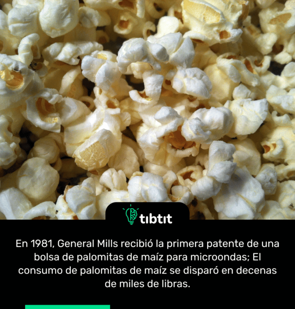 En 1981, General Mills recibió la primera patente de una bolsa de palomitas de maíz para microondas; El consumo de palomitas de maíz se disparó en decenas de miles de libras.
