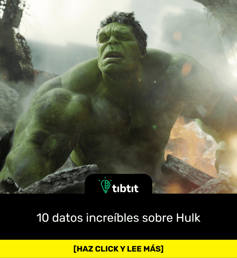 10 datos increíbles sobre Hulk