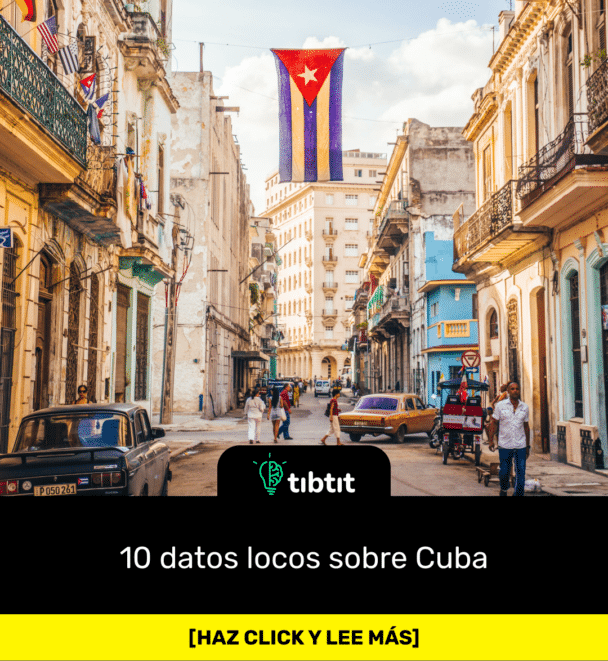 10 datos locos sobre Cuba