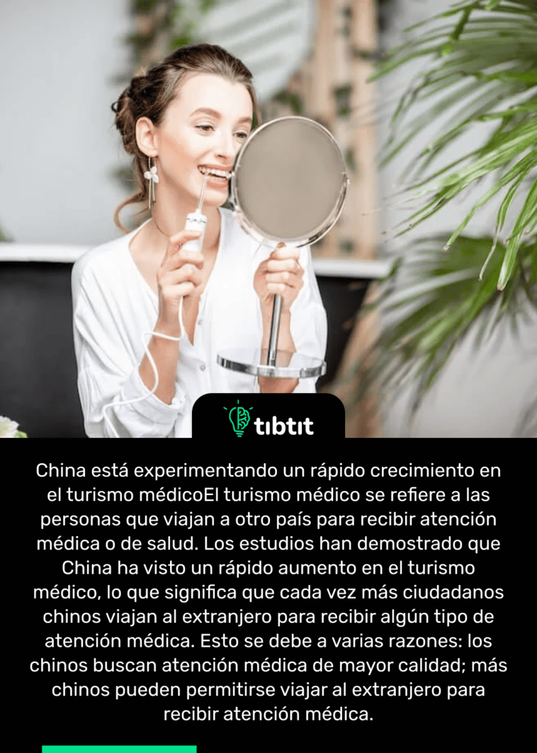 China está experimentando un rápido crecimiento en el turismo médico El turismo médico se refiere a las personas que viajan a otro país para recibir atención médica o de salud. Los estudios han demostrado que China ha visto un rápido aumento en el turismo médico, lo que significa que cada vez más ciudadanos chinos viajan al extranjero para recibir algún tipo de atención médica. Esto se debe a varias razones: los chinos buscan atención médica de mayor calidad; más chinos pueden permitirse viajar al extranjero para recibir atención médica.