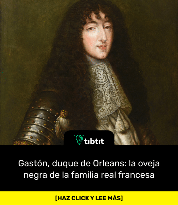 Gastón, duque de Orleans: la oveja negra de la familia real francesa