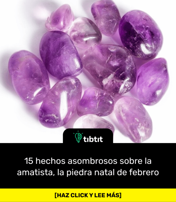15 hechos asombrosos sobre la amatista, la piedra natal de febrero