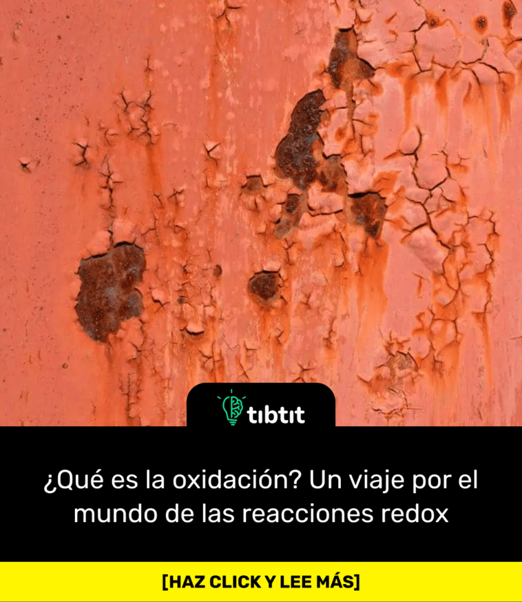 ¿Qué es la oxidación? Un viaje por el mundo de las reacciones redox