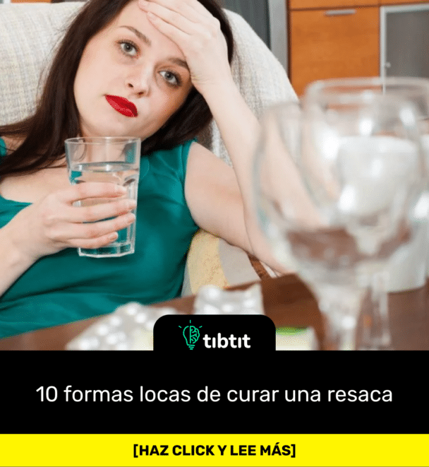 10 formas locas de curar una resaca