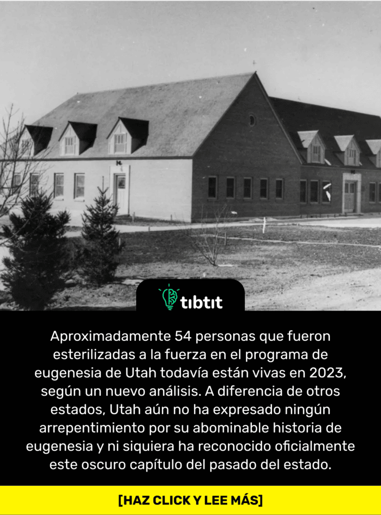 Aproximadamente 54 personas que fueron esterilizadas a la fuerza en el programa de eugenesia de Utah todavía están vivas en 2023, según un nuevo análisis. A diferencia de otros estados, Utah aún no ha expresado ningún arrepentimiento por su abominable historia de eugenesia y ni siquiera ha reconocido oficialmente este oscuro capítulo del pasado del estado.