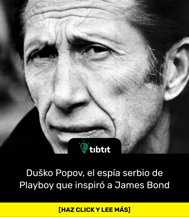 Duško Popov, el espía serbio de Playboy que inspiró a James Bond