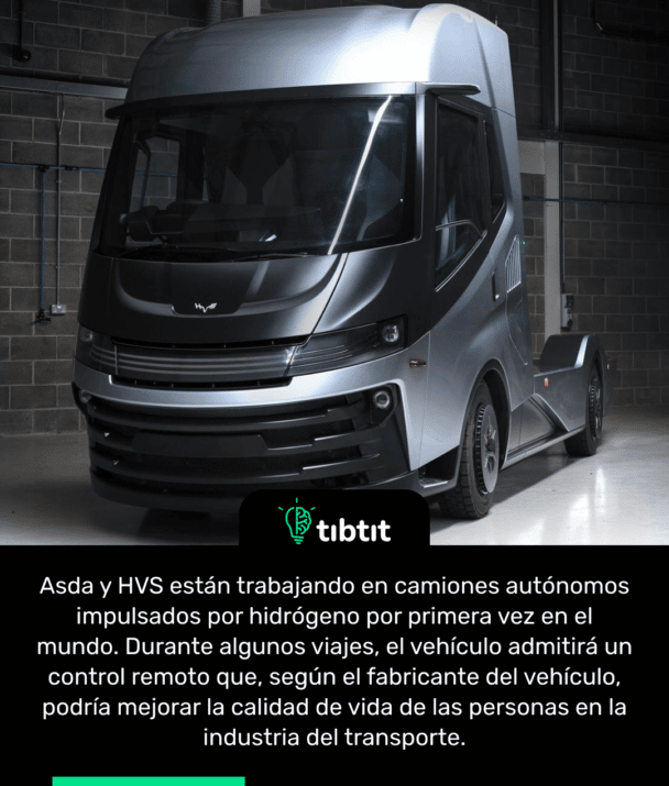 Asda y HVS están trabajando en camiones autónomos impulsados por hidrógeno por primera vez en el mundo. Durante algunos viajes, el vehículo admitirá un control remoto que, según el fabricante del vehículo, podría mejorar la calidad de vida de las personas en la industria del transporte.