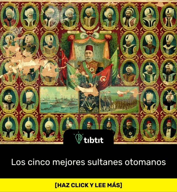 Los cinco mejores sultanes otomanos