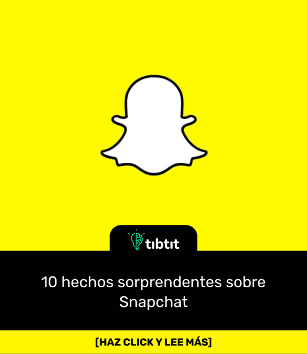 10 hechos sorprendentes sobre Snapchat