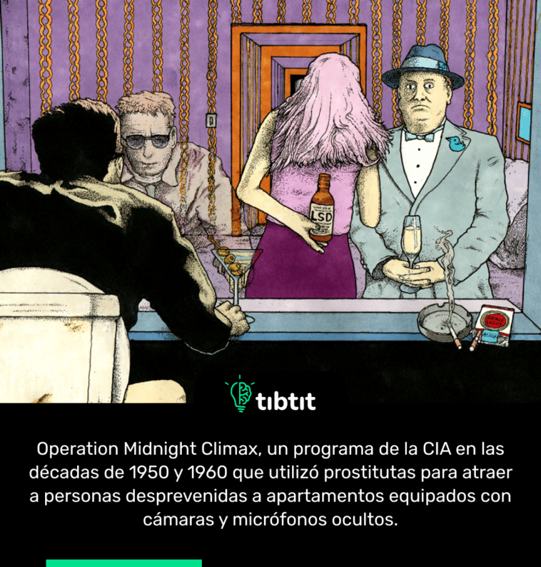 Operation Midnight Climax, un programa de la CIA en las décadas de 1950 y 1960 que utilizó prostitutas para atraer a personas desprevenidas a apartamentos equipados con cámaras y micrófonos ocultos.