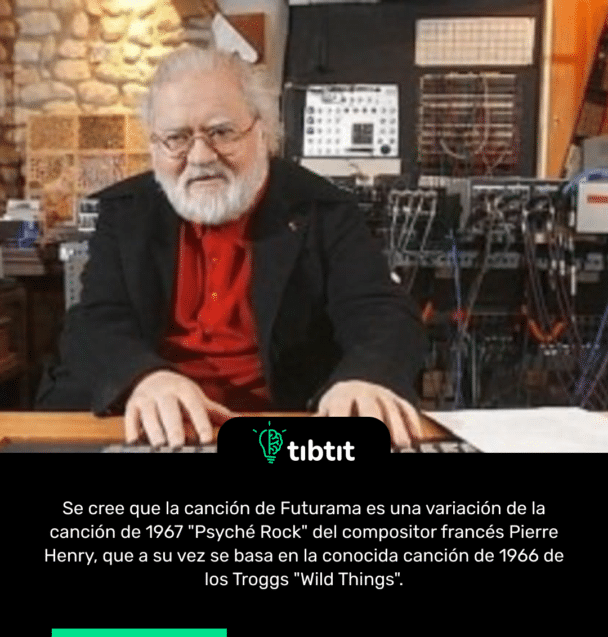 Se cree que la canción de Futurama es una variación de la canción de 1967 "Psyché Rock" del compositor francés Pierre Henry, que a su vez se basa en la conocida canción de 1966 de los Troggs "Wild Things".