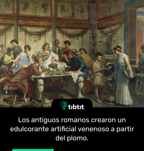 Los antiguos romanos crearon un edulcorante artificial venenoso a partir del plomo.