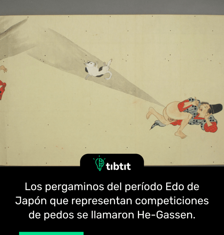 Los pergaminos del período Edo de Japón que representan competiciones de pedos se llamaron He-Gassen.