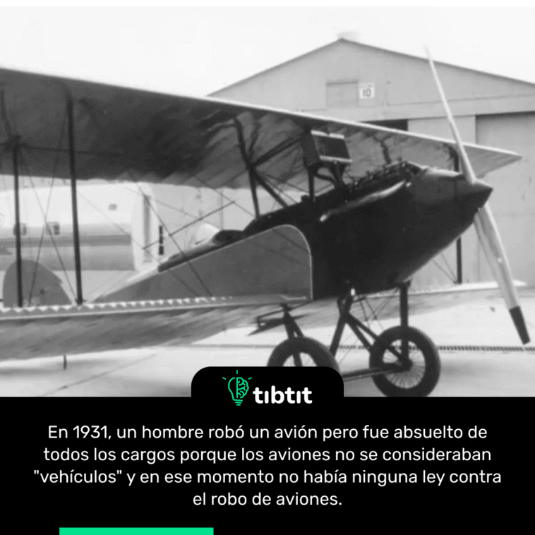 En 1931, un hombre robó un avión pero fue absuelto de todos los cargos porque los aviones no se consideraban "vehículos" y en ese momento no había ninguna ley contra el robo de aviones.