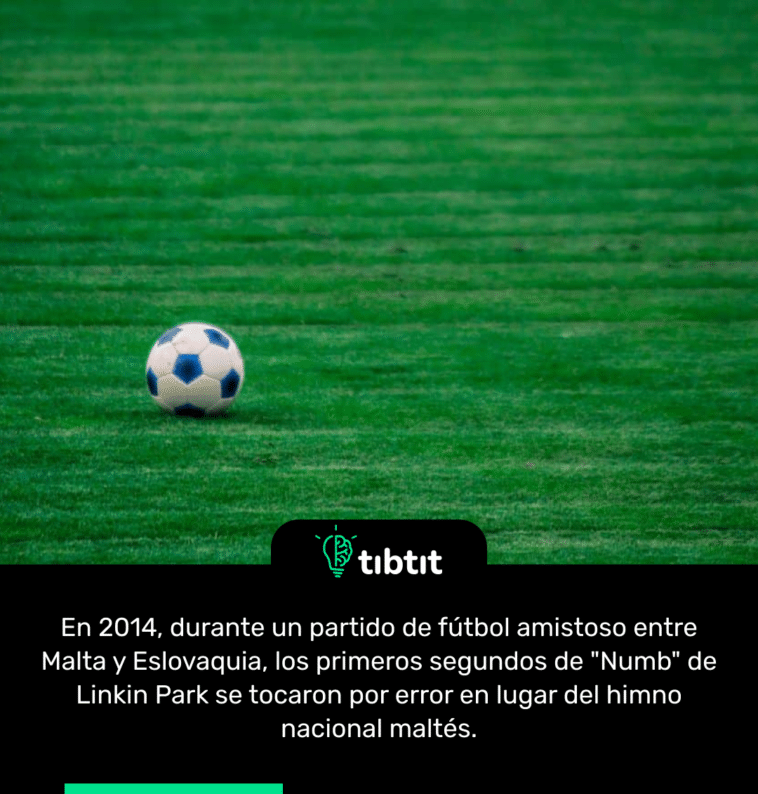 En 2014, durante un partido de fútbol amistoso entre Malta y Eslovaquia, los primeros segundos de "Numb" de Linkin Park se tocaron por error en lugar del himno nacional maltés.