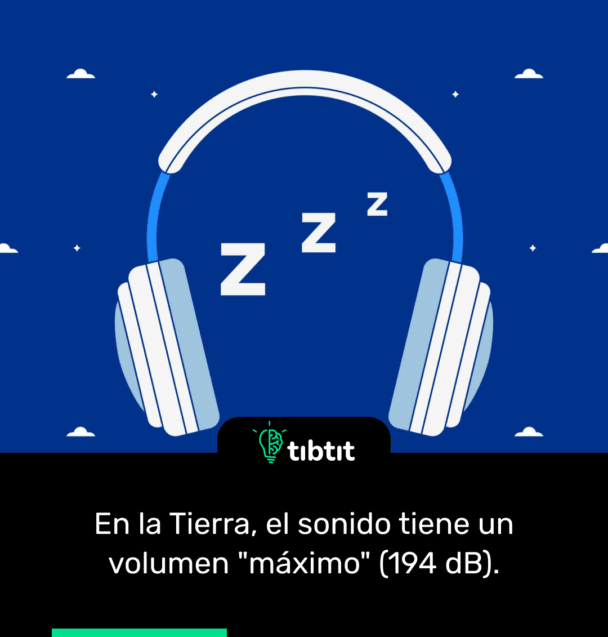En la Tierra, el sonido tiene un volumen "máximo" (194 dB).