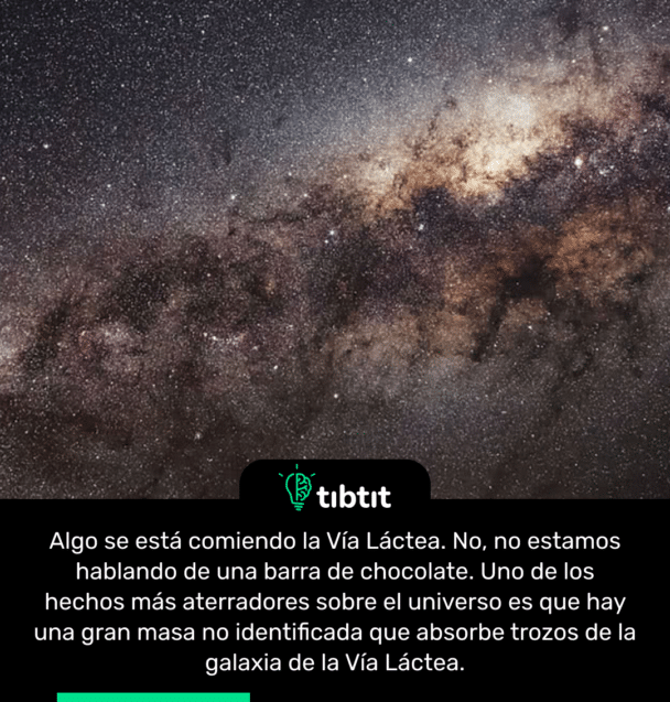 Algo se está comiendo la Vía Láctea. No, no estamos hablando de una barra de chocolate. Uno de los hechos más aterradores sobre el universo es que hay una gran masa no identificada que absorbe trozos de la galaxia de la Vía Láctea.
