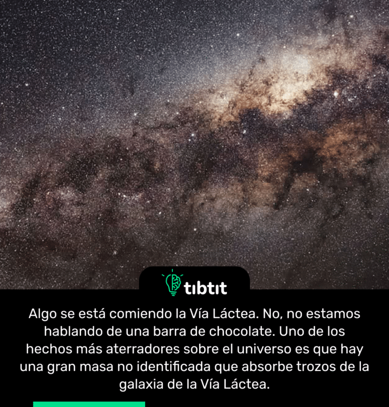 Algo se está comiendo la Vía Láctea. No, no estamos hablando de una barra de chocolate. Uno de los hechos más aterradores sobre el universo es que hay una gran masa no identificada que absorbe trozos de la galaxia de la Vía Láctea.
