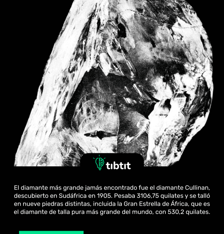 El diamante más grande jamás encontrado fue el diamante Cullinan, descubierto en Sudáfrica en 1905. Pesaba 3106,75 quilates y se talló en nueve piedras distintas, incluida la Gran Estrella de África, que es el diamante de talla pura más grande del mundo, con 530,2 quilates.
