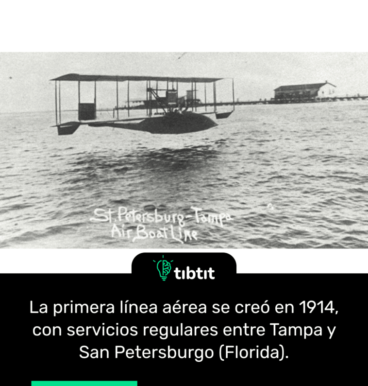 La primera línea aérea se creó en 1914, con servicios regulares entre Tampa y San Petersburgo (Florida).