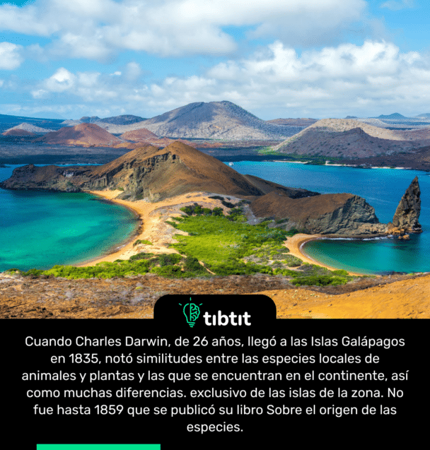 Cuando Charles Darwin, de 26 años, llegó a las Islas Galápagos en 1835, notó similitudes entre las especies locales de animales y plantas y las que se encuentran en el continente, así como muchas diferencias. exclusivo de las islas de la zona. No fue hasta 1859 que se publicó su libro Sobre el origen de las especies.