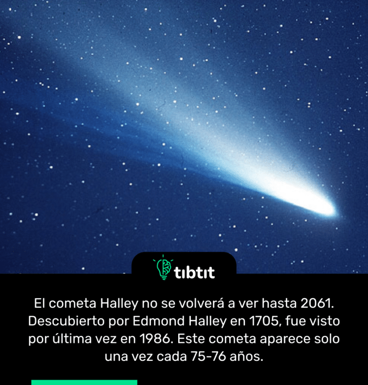 El cometa Halley no se volverá a ver hasta 2061. Descubierto por Edmond Halley en 1705, fue visto por última vez en 1986. Este cometa aparece solo una vez cada 75-76 años.