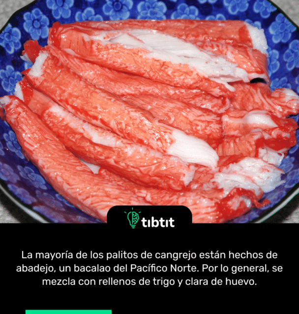 La mayoría de los palitos de cangrejo están hechos de abadejo, un bacalao del Pacífico Norte. Por lo general, se mezcla con rellenos de trigo y clara de huevo.