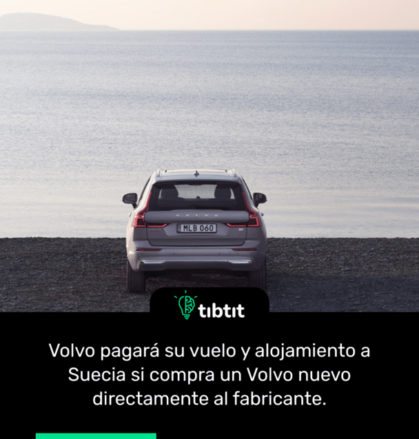 Volvo pagará su vuelo y alojamiento a Suecia si compra un Volvo nuevo directamente al fabricante.