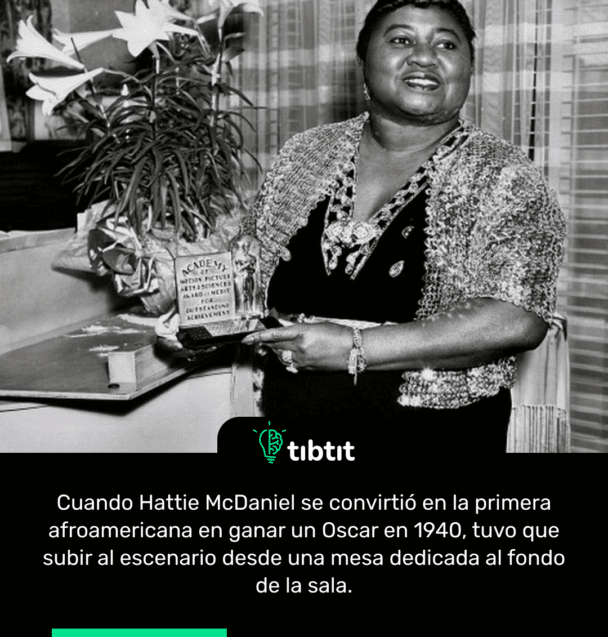 Cuando Hattie McDaniel se convirtió en la primera afroamericana en ganar un Oscar en 1940, tuvo que subir al escenario desde una mesa dedicada al fondo de la sala.
