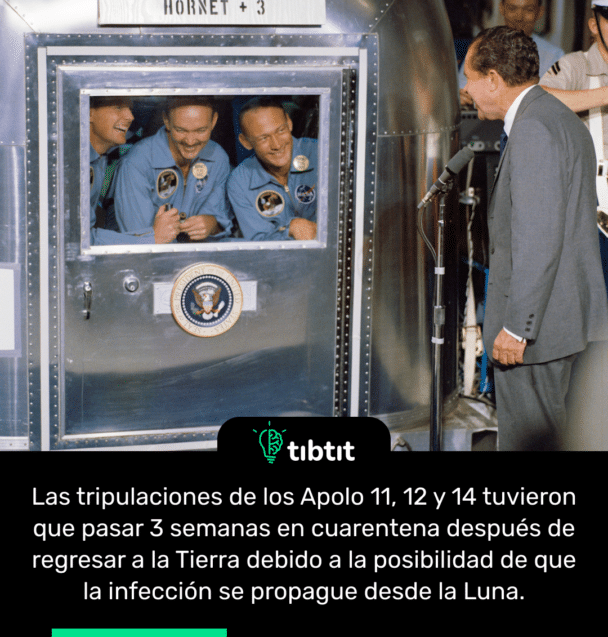 Las tripulaciones de los Apolo 11, 12 y 14 tuvieron que pasar 3 semanas en cuarentena después de regresar a la Tierra debido a la posibilidad de que la infección se propague desde la Luna.