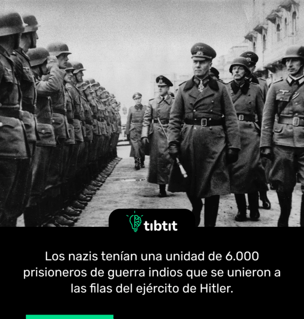 Los nazis tenían una unidad de 6.000 prisioneros de guerra indios que se unieron a las filas del ejército de Hitler.