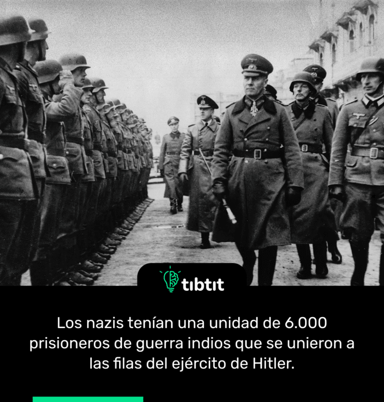 Los nazis tenían una unidad de 6.000 prisioneros de guerra indios que se unieron a las filas del ejército de Hitler.