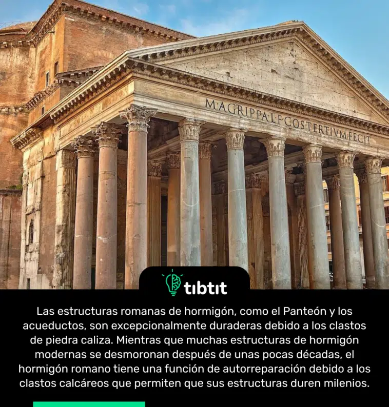 Las estructuras romanas de hormigón, como el Panteón y los acueductos, son excepcionalmente duraderas debido a los clastos de piedra caliza. Mientras que muchas estructuras de hormigón modernas se desmoronan después de unas pocas décadas, el hormigón romano tiene una función de autorreparación debido a los clastos calcáreos que permiten que sus estructuras duren milenios.
