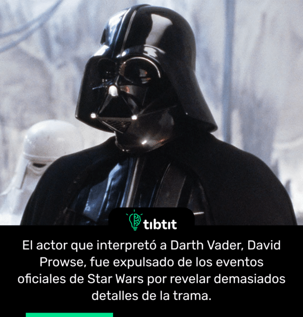 El actor que interpretó a Darth Vader, David Prowse, fue expulsado de los eventos oficiales de Star Wars por revelar demasiados detalles de la trama.