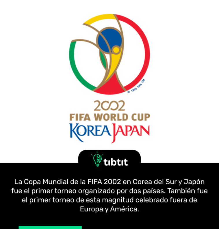 La Copa Mundial de la FIFA 2002 en Corea del Sur y Japón fue el primer torneo organizado por dos países. También fue el primer torneo de esta magnitud celebrado fuera de Europa y América.