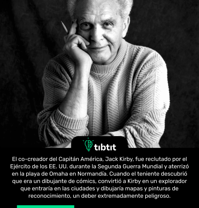 El co-creador del Capitán América, Jack Kirby, fue reclutado por el Ejército de los EE. UU. durante la Segunda Guerra Mundial y aterrizó en la playa de Omaha en Normandía. Cuando el teniente descubrió que era un dibujante de cómics, convirtió a Kirby en un explorador que entraría en las ciudades y dibujaría mapas y pinturas de reconocimiento, un deber extremadamente peligroso.