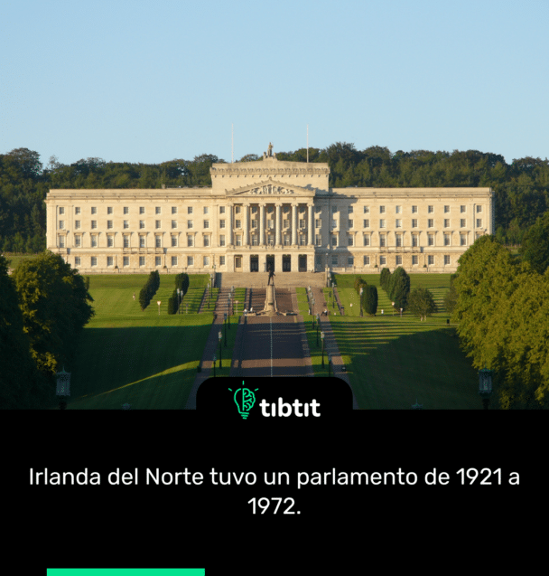 Irlanda del Norte tuvo un parlamento de 1921 a 1972.