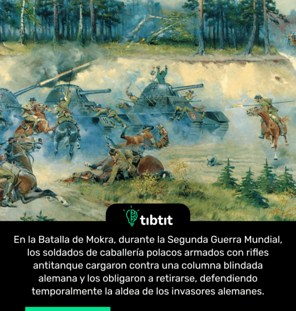 En la Batalla de Mokra, durante la Segunda Guerra Mundial, los soldados de caballería polacos armados con rifles antitanque cargaron contra una columna blindada alemana y los obligaron a retirarse, defendiendo temporalmente la aldea de los invasores alemanes.