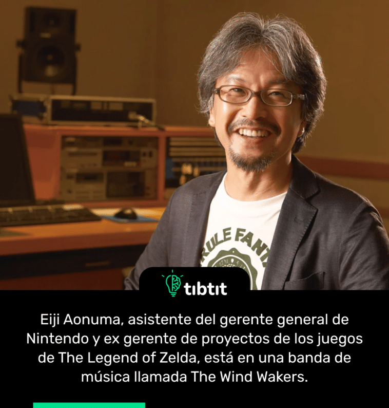 Eiji Aonuma, asistente del gerente general de Nintendo y ex gerente de proyectos de los juegos de The Legend of Zelda, está en una banda de música llamada The Wind Wakers.