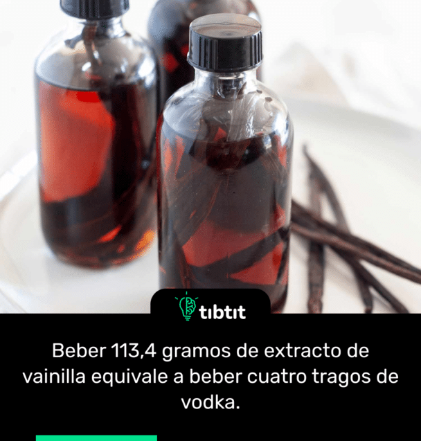 Beber 113,4 gramos de extracto de vainilla equivale a beber cuatro tragos de vodka.