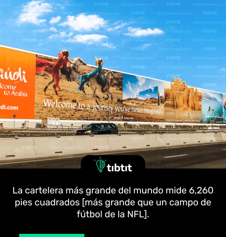 La cartelera más grande del mundo mide 6,260 pies cuadrados [más grande que un campo de fútbol de la NFL].