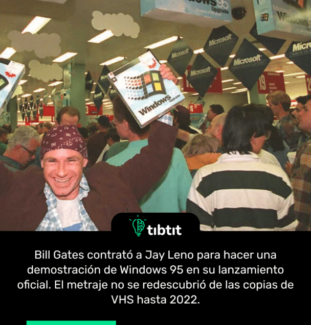Bill Gates contrató a Jay Leno para hacer una demostración de Windows 95 en su lanzamiento oficial. El metraje no se redescubrió de las copias de VHS hasta 2022.