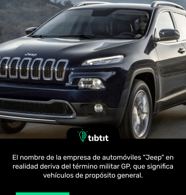 El nombre de la empresa de automóviles "Jeep" en realidad deriva del término militar GP, que significa vehículos de propósito general.