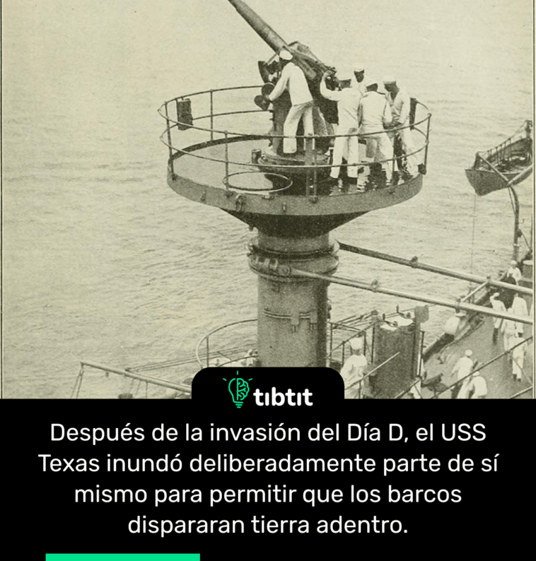 Después de la invasión del Día D, el USS Texas inundó deliberadamente parte de sí mismo para permitir que los barcos dispararan tierra adentro.