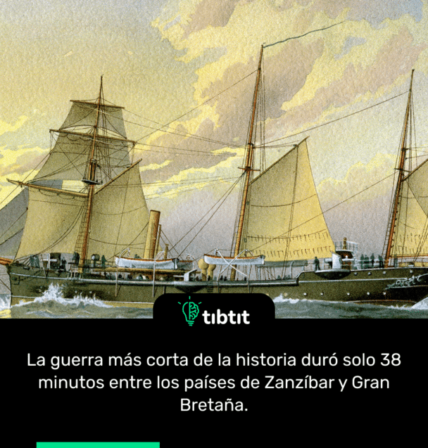 La guerra más corta de la historia duró solo 38 minutos entre los países de Zanzíbar y Gran Bretaña.
