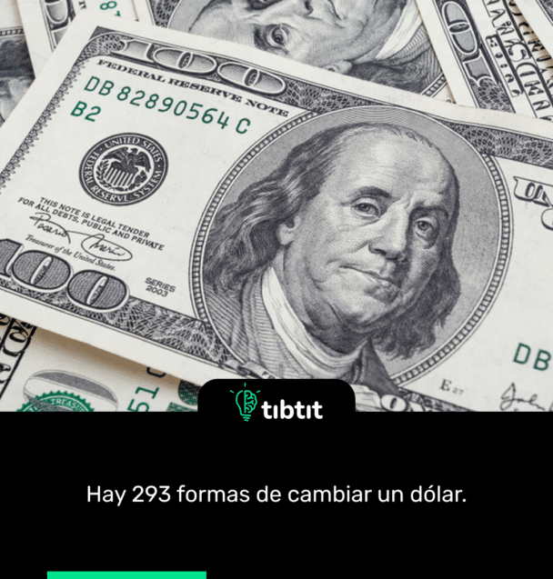 Hay 293 formas de cambiar un dólar.
