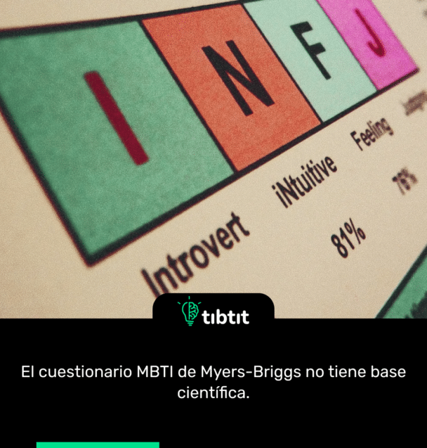 El cuestionario MBTI de Myers-Briggs no tiene base científica.