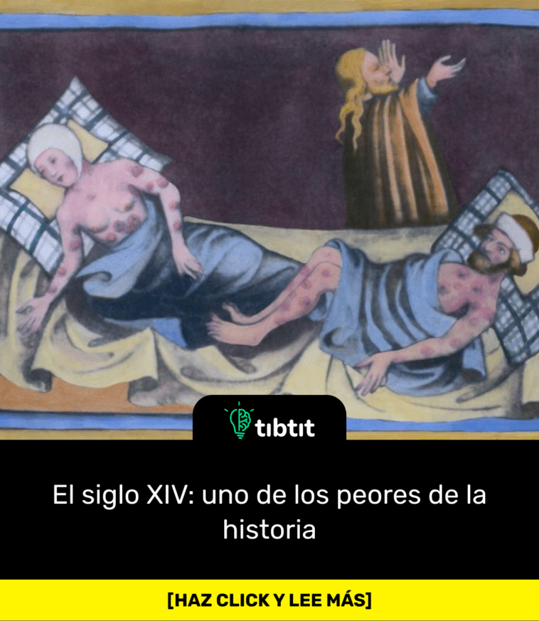 El siglo XIV: uno de los peores de la historia